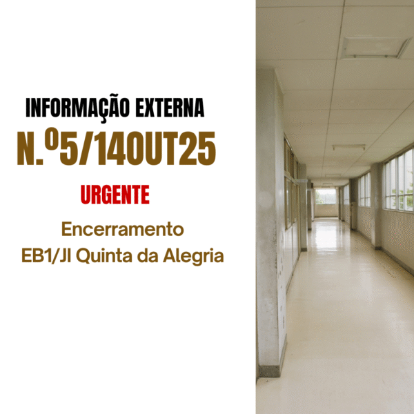 Informação externa nº5 / 14out25 - URGENTE - Encerramento da EB1/JI Quinta da Alegria