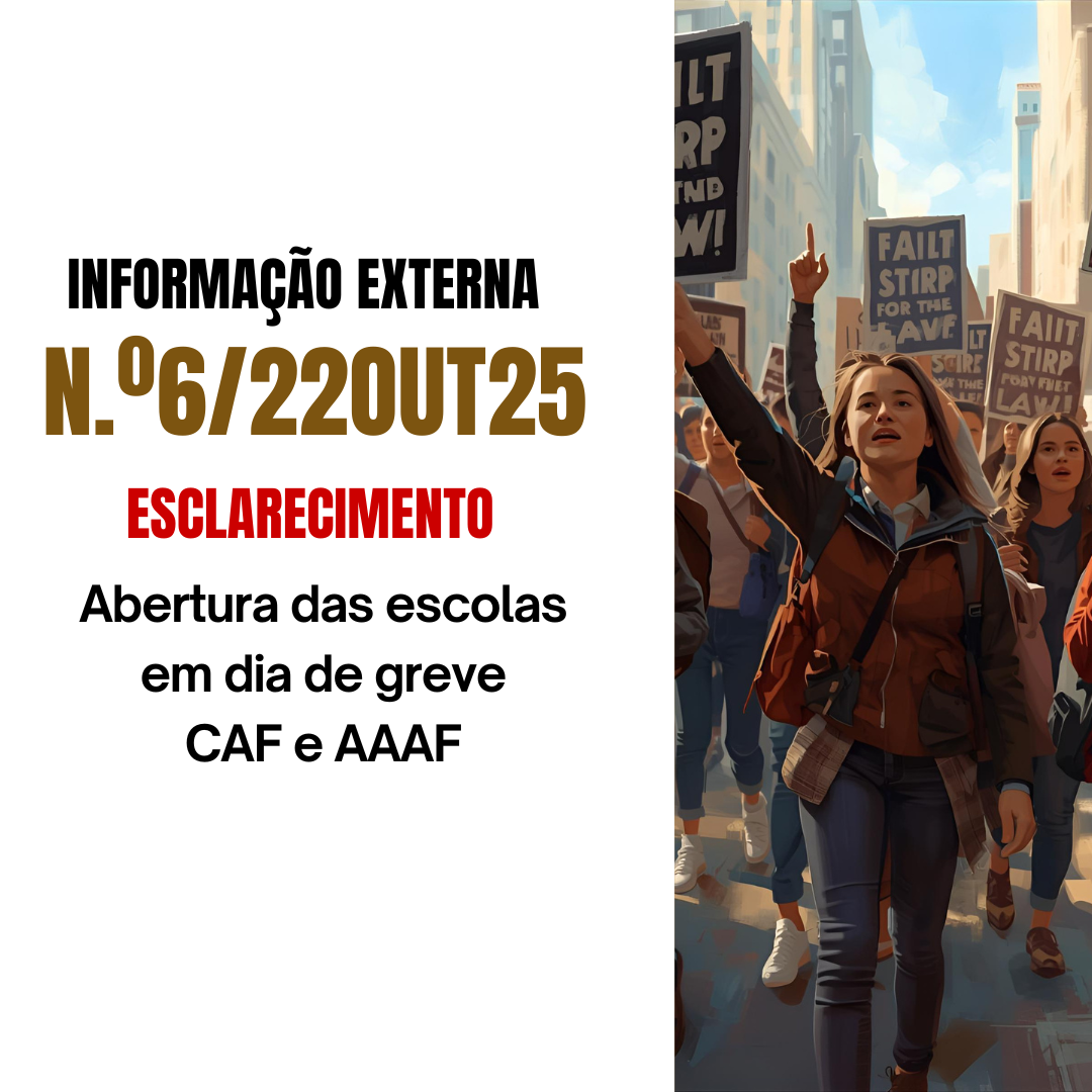 Informação externa nº6 / 22out25 - Abertura das escolas em dia de greve - CAF e AAAF